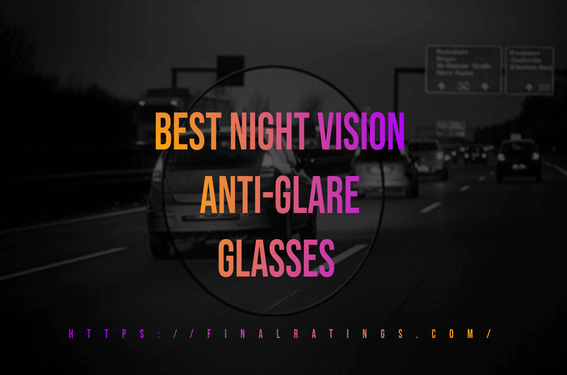 Top 10 Best Night Vision Anti-glare Glasses For Night ...