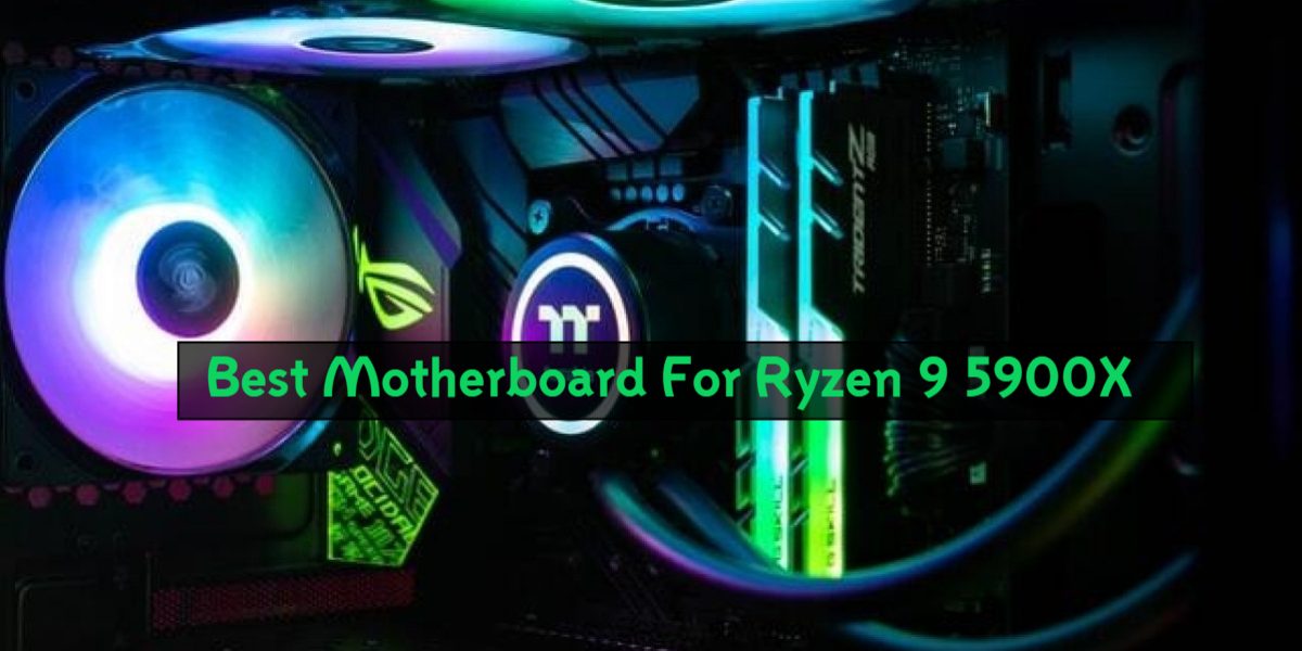 Top 10 Best Motherboard For Ryzen 9 5900X in 2021