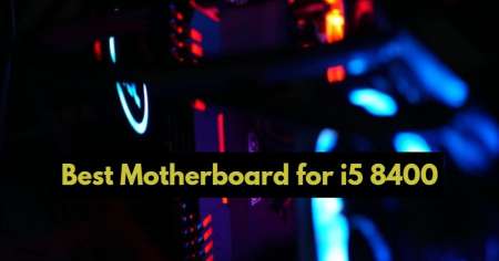 TOP 20 BEST & CHEAP MOTHERBOARD FOR I5 8400 IN 2021-REVIEWS & BUYING GUIDE