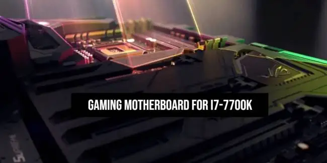 Top-8-Best-Gaming-motherboard-for-i7-7700k-in-2021-1200x600-_1_