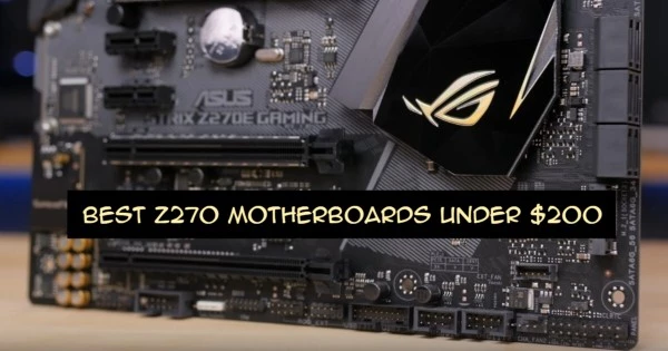 BEST Z270 MOTHERBOARDS UNDER 200 (1)