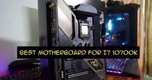 BEST MOTHERBOARD FOR I7 10700K