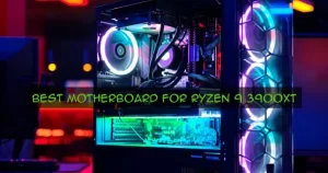 BEST MOTHERBOARD FOR RYZEN 9 3900XT