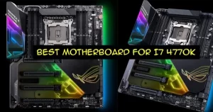 BEST MOTHERBOARD FOR I7 4770K