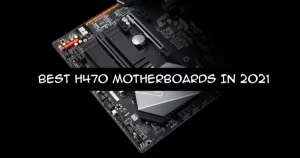 BEST H470 MOTHERBOARDS