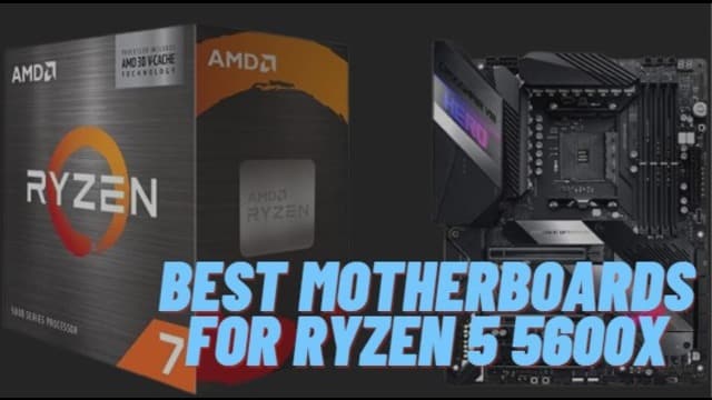 Best motherboards for Ryzen 5 5600X