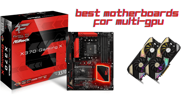 Best Motherboards for Multi-GPU