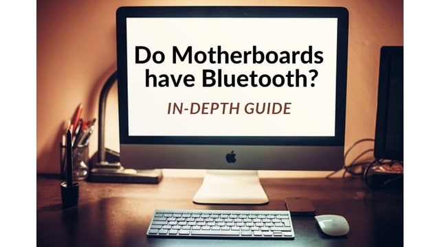 Do Motherboards have Bluetooth