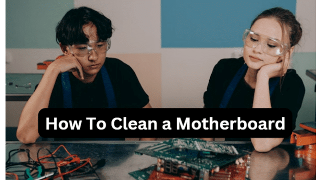 How To Clean a Motherboard